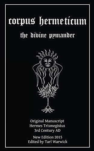 corpus hermeticum the divine pymander of hermes trismegistus|divine pymander PDF.